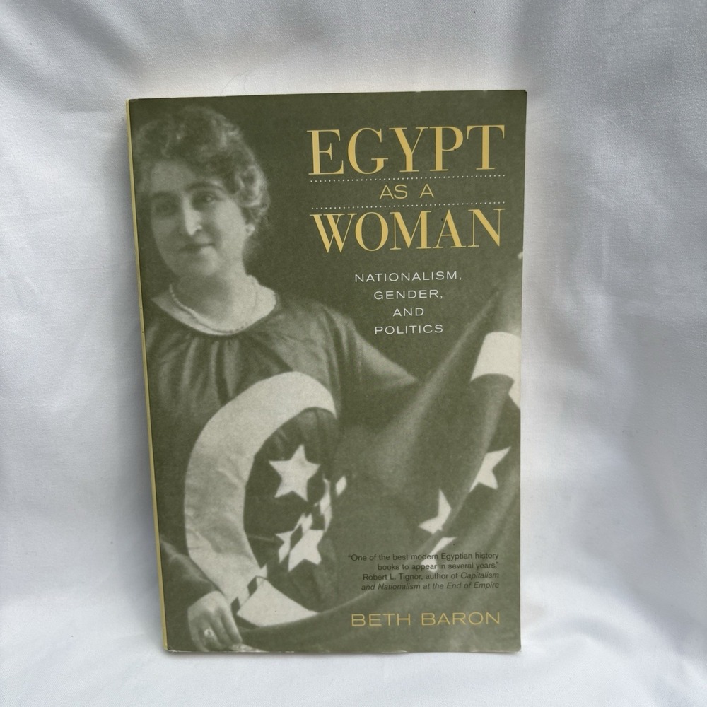 Egypt As a Woman: Nationalism, Gender, And Politics by Beth Baron Paperback